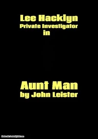 Lee Hacklyn Private Investigator in Aunt Man
