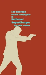 Lee Hacklyn Private Investigator in Battlecar: SuperCharger