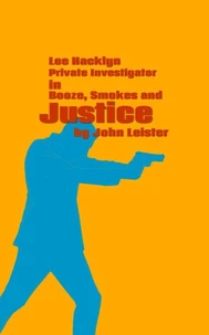 Lee Hacklyn Private Investigator in Booze, Smokes and Justice