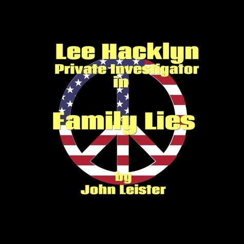  John Leister - Lee Hacklyn Private Investigator in Family Lies - Lee Hacklyn, #1.