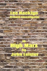  John Leister - Lee Hacklyn Private Investigator in High Marx - Lee Hacklyn, #1.