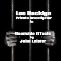  John Leister - Lee Hacklyn Private Investigator in Homicide Effects.