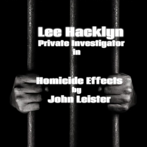  John Leister - Lee Hacklyn Private Investigator in Homicide Effects.