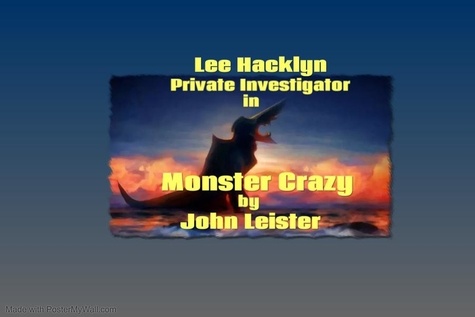 John Leister - Lee Hacklyn Private Investigator in Monster Crazy - Lee Hacklyn, #1.