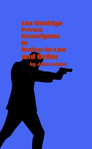 Lee Hacklyn Private Investigator in Mother-in-Law and Order
