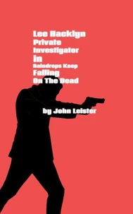 Lee Hacklyn Private Investigator in Raindrops Keep Falling On The Dead
