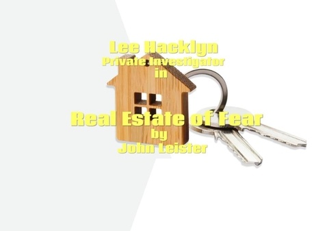  John Leister - Lee Hacklyn Private Investigator in Real Estate of Fear - Lee Hacklyn, #1.