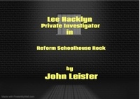  John Leister - Lee Hacklyn Private Investigator in Reform Schoolhouse Rock - Lee Hacklyn, #1.