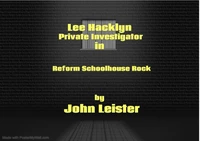 Lee Hacklyn Private Investigator in Reform Schoolhouse Rock