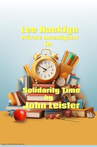  John Leister - Lee Hacklyn Private Investigator in Solidarity Time - Lee Hacklyn, #1.