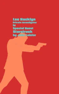 Lee Hacklyn Private Investigator in Special Guest Starstruck