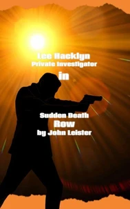 Lee Hacklyn Private Investigator in Sudden Death Row