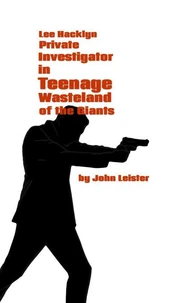 Lee Hacklyn Private Investigator in Teenage Wasteland of the Giants