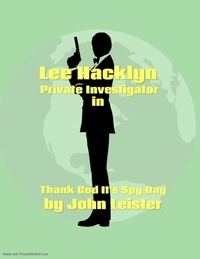  John Leister - Lee Hacklyn Private Investigator in Thank God It's Spy Day - Lee Hacklyn, #1.
