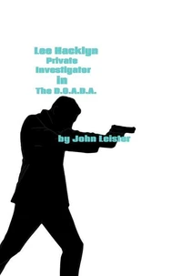 Lee Hacklyn Private Investigator in The D.O.A.D.A.