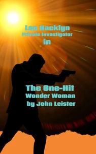 Lee Hacklyn Private Investigator in The One-Hit Wonder Woman