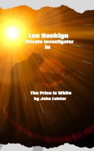 Lee Hacklyn Private Investigator in The Price is White