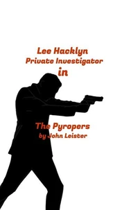 Lee Hacklyn Private Investigator in The Pyropers