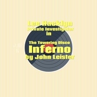  John Leister - Lee Hacklyn Private Investigator in The Towering Disco Inferno - Lee Hacklyn, #1.