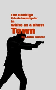 Lee Hacklyn Private Investigator in White as a Ghost Town