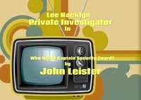  John Leister - Lee Hacklyn, Private Investigator in Who Killed Captain Security Guard? - Lee Hacklyn, #1.