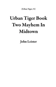 Urban Tiger Book Two Mayhem In Midtown