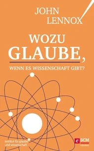 Wozu Glaube, wenn es Wissenschaft gibt?