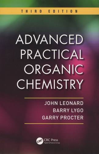 John Leonard et Barry Lygo - Advanced Practical Organic Chemistry.