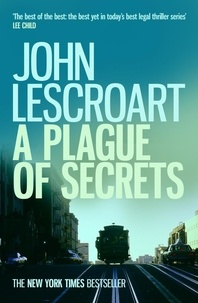 John Lescroart - A Plague of Secrets (Dismas Hardy series, book 13) - A gripping legal thriller with shocking twists.