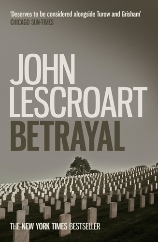 Betrayal (Dismas Hardy series, book 12). A crime thriller of legal and moral dilemmas with explosive twists