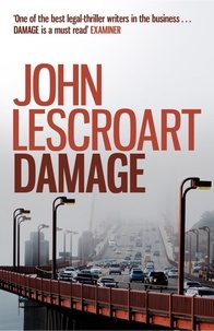 John Lescroart - Damage - A jaw-dropping legal thriller to take your breath away.