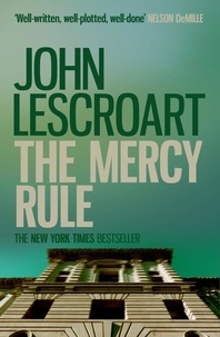 John Lescroart - The Mercy Rule (Dismas Hardy series, book 5) - A chilling and emotional thriller of justice, compassion and murder.