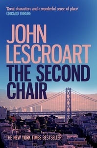 John Lescroart - The Second Chair (Dismas Hardy series, book 10) - A courtroom thriller.