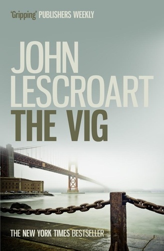 The Vig (Dismas Hardy series, book 2). A gripping crime thriller full of twists