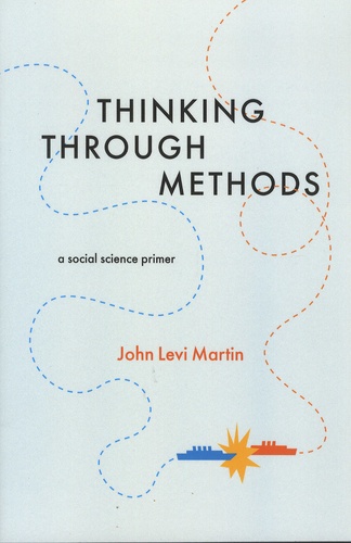 John Levi Martin - Thinking Through Methods - A Social Science Primer.