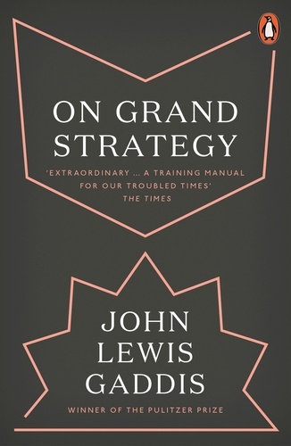 John Lewis Gaddis - On Grand Strategy.