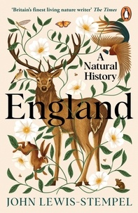 John Lewis-Stempel - England - A definitive natural history of England from 'Britain's finest living nature writer'.