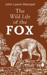 John Lewis-Stempel - The Wild Life of the Fox.