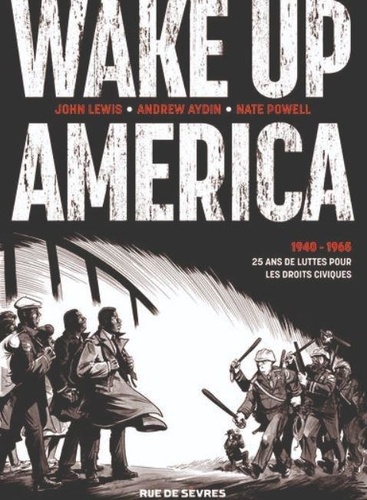 Wake up America Intégrale 1940 - 1965. 25 ans de lutte pour les droits civiques