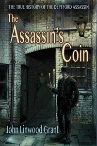  John Linwood Grant - The Assassin's Coin: The True History of the Deptford Assassin.