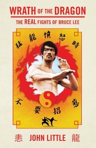 John Little - Wrath of the Dragon - The Real Fights of Bruce Lee.