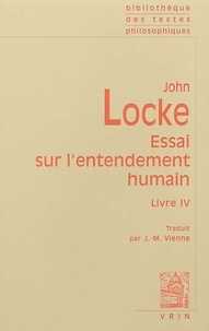 John Locke - Essai sur l'entendement humain. - Livre IV.