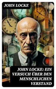 John Locke: Ein Versuch über den menschlichen Verstand