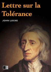 John Locke - Lettre sur la tolérance.