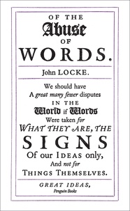John Locke - Of the Abuse of Words.
