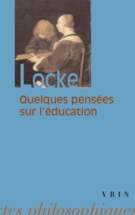 John Locke - Quelques pensées sur l'éducation.