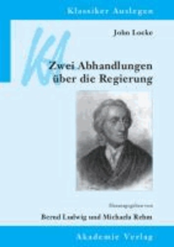 John Locke: Zwei Abhandlungen über die Regierung.