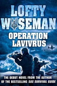 John ‘Lofty’ Wiseman - Operation Lavivrus.