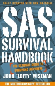 John ‘Lofty’ Wiseman - SAS Survival Handbook - The Definitive Survival Guide.