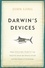 Darwin's Devices. What Evolving Robots Can Teach Us About the History of Life and the Future of Technology
